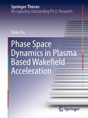 cover image of Phase Space Dynamics in Plasma Based Wakefield Acceleration